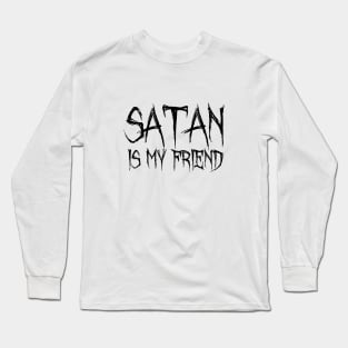 Satan is my... Long Sleeve T-Shirt